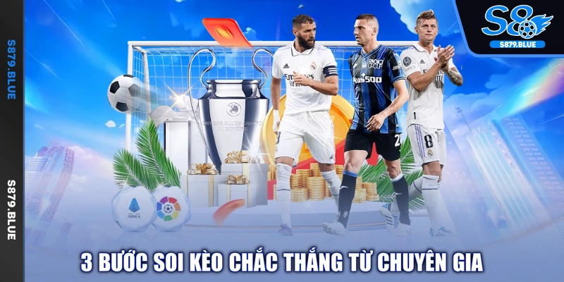 3 bước soi kèo chắc thắng từ chuyên gia
