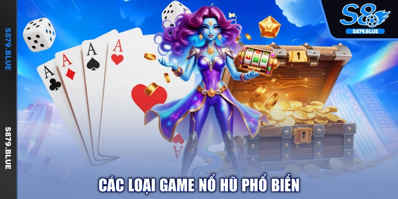 Các loại game nổ hũ phổ biến