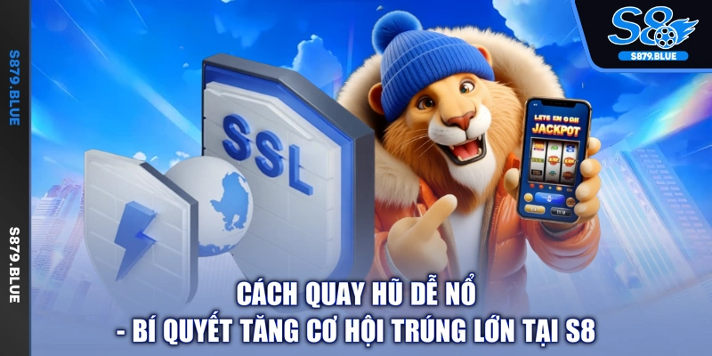 Cách Quay Hũ Dễ Nổ