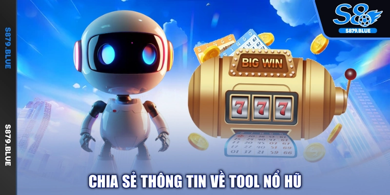 Chia sẻ thông tin về tool nổ hũ