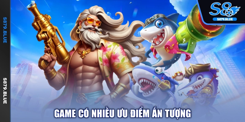Game có nhiều ưu điểm ấn tượng