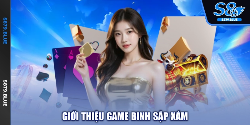 Giới thiệu game binh sập xám