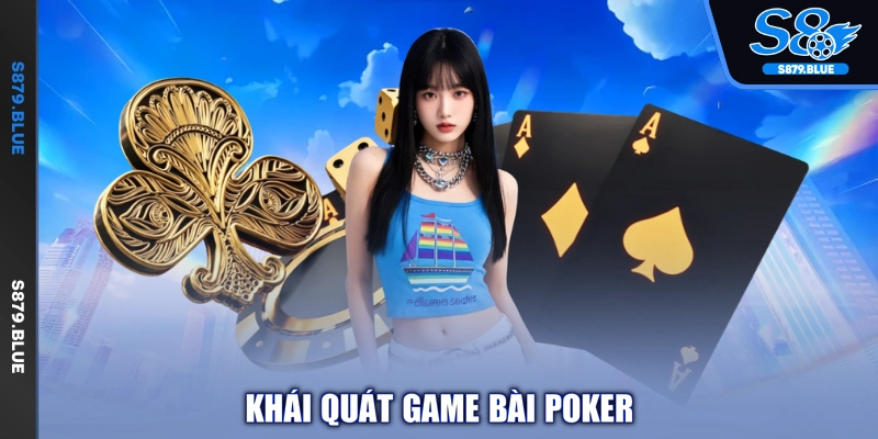 Khái quát game bài poker