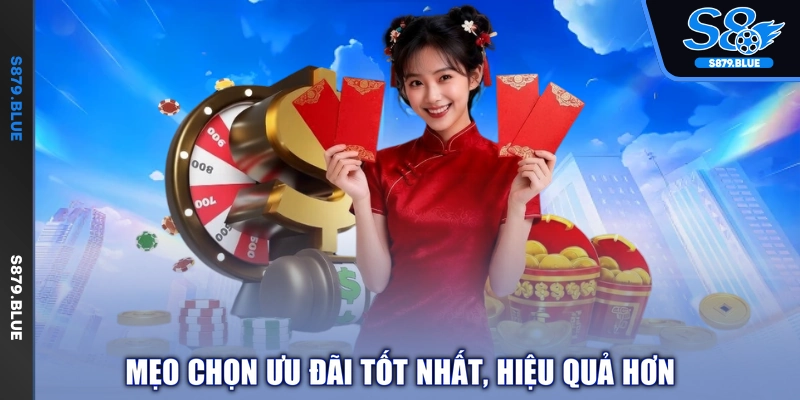 Mẹo chọn ưu đãi tốt nhất, hiệu quả hơn