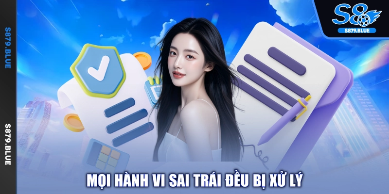 Mọi hành vi sai trái đều bị xử lý