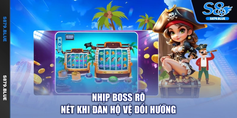 Nhịp boss rõ nét khi đàn hộ vệ đổi hướng
